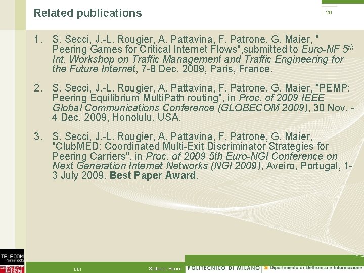 Related publications 29 1. S. Secci, J. -L. Rougier, A. Pattavina, F. Patrone, G.