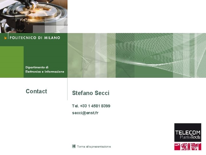 Contact Stefano Secci Tel. +33 1 4581 8399 secci@enst. fr Torna alla presentazione 