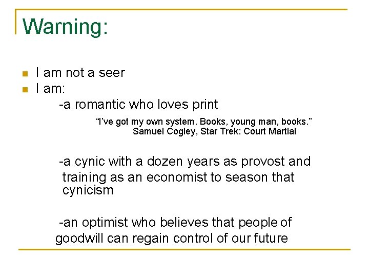 Warning: n n I am not a seer I am: -a romantic who loves