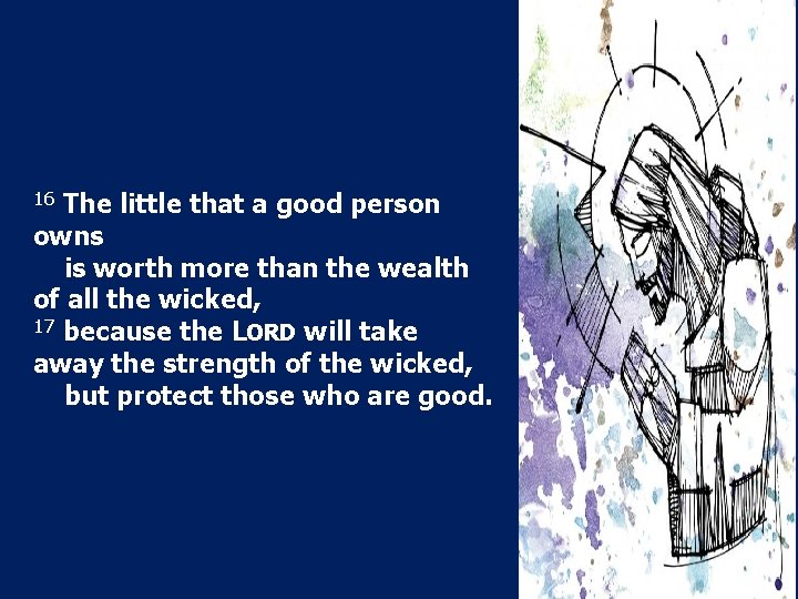 The little that a good person owns is worth more than the wealth of