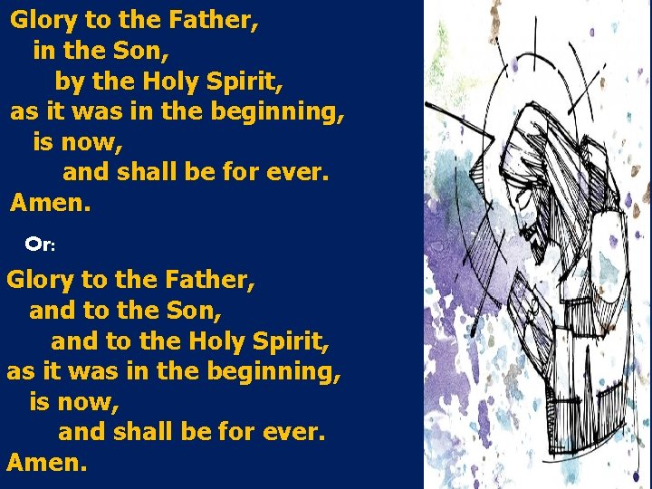 Glory to the Father, in the Son, by the Holy Spirit, as it was