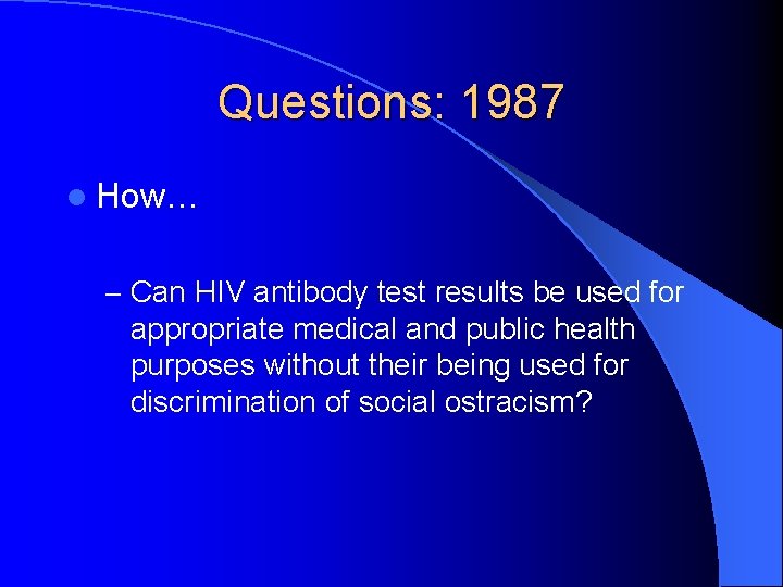 Questions: 1987 l How… – Can HIV antibody test results be used for appropriate
