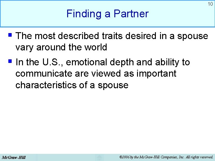 10 Finding a Partner § The most described traits desired in a spouse vary 10 Finding a Partner § The most described traits desired in a spouse vary