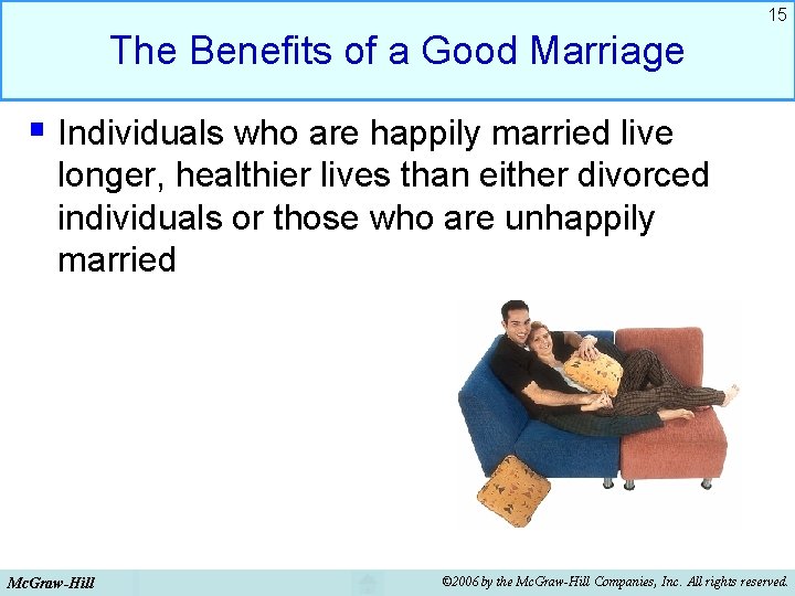 15 The Benefits of a Good Marriage § Individuals who are happily married live 15 The Benefits of a Good Marriage § Individuals who are happily married live
