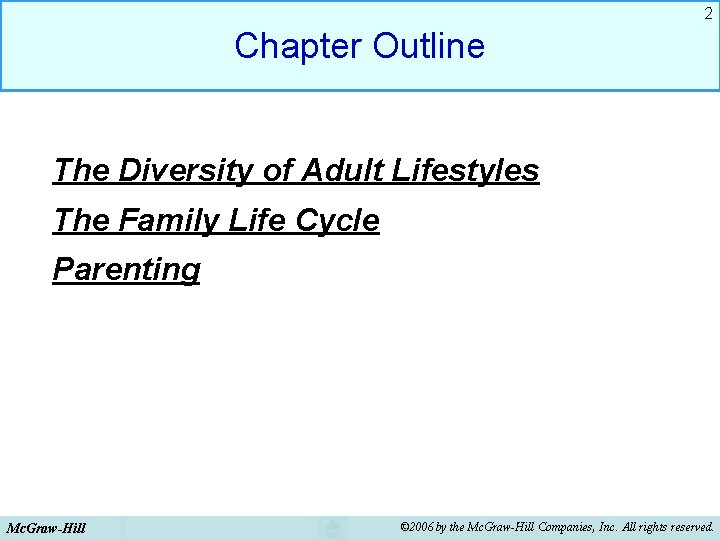 2 Chapter Outline The Diversity of Adult Lifestyles The Family Life Cycle Parenting Mc. 2 Chapter Outline The Diversity of Adult Lifestyles The Family Life Cycle Parenting Mc.
