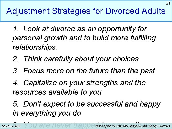 21 Adjustment Strategies for Divorced Adults 1. Look at divorce as an opportunity for 21 Adjustment Strategies for Divorced Adults 1. Look at divorce as an opportunity for