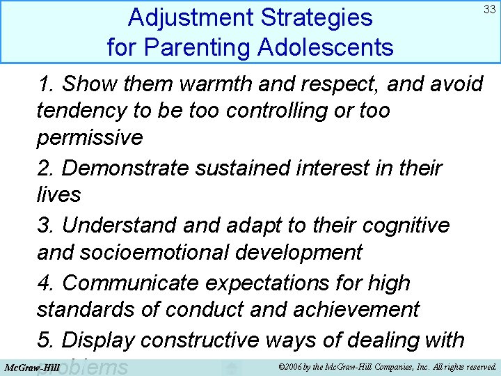 Adjustment Strategies for Parenting Adolescents 1. Show them warmth and respect, and avoid tendency Adjustment Strategies for Parenting Adolescents 1. Show them warmth and respect, and avoid tendency