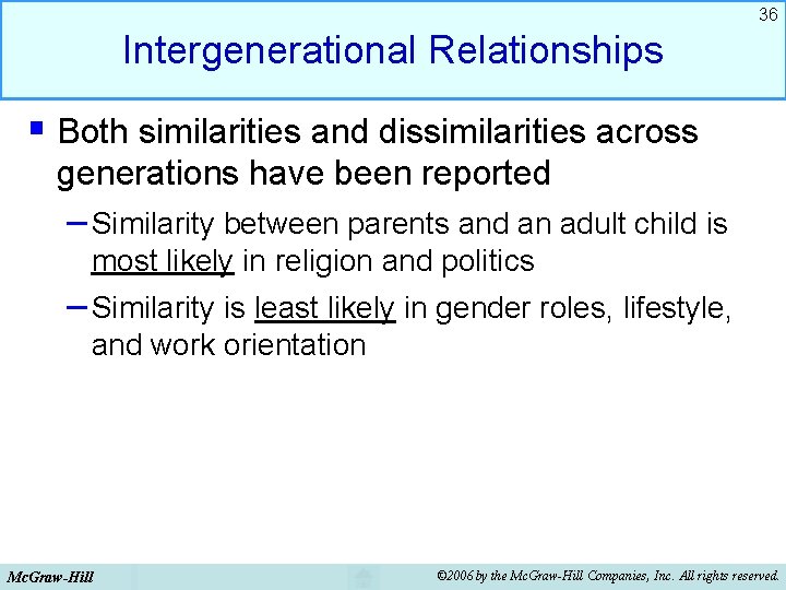36 Intergenerational Relationships § Both similarities and dissimilarities across generations have been reported – 36 Intergenerational Relationships § Both similarities and dissimilarities across generations have been reported –