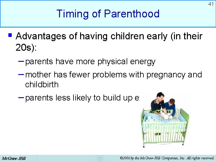 41 Timing of Parenthood § Advantages of having children early (in their 20 s): 41 Timing of Parenthood § Advantages of having children early (in their 20 s):