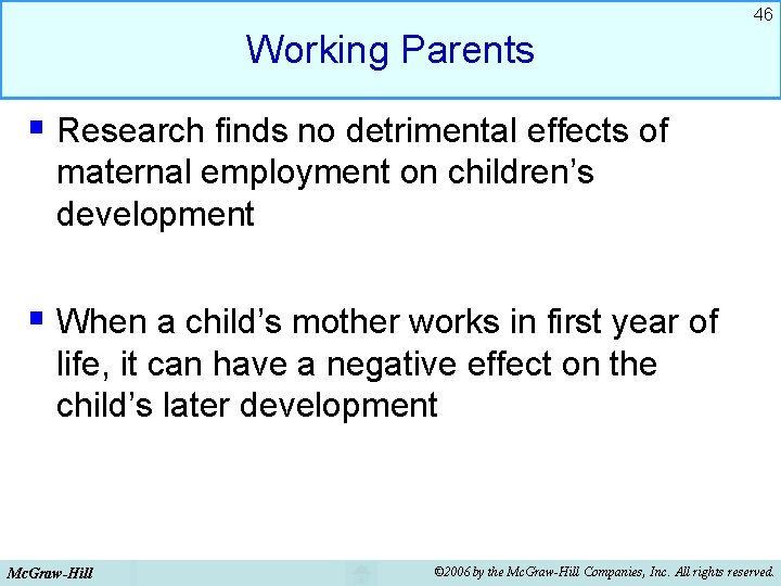46 Working Parents § Research finds no detrimental effects of maternal employment on children’s 46 Working Parents § Research finds no detrimental effects of maternal employment on children’s