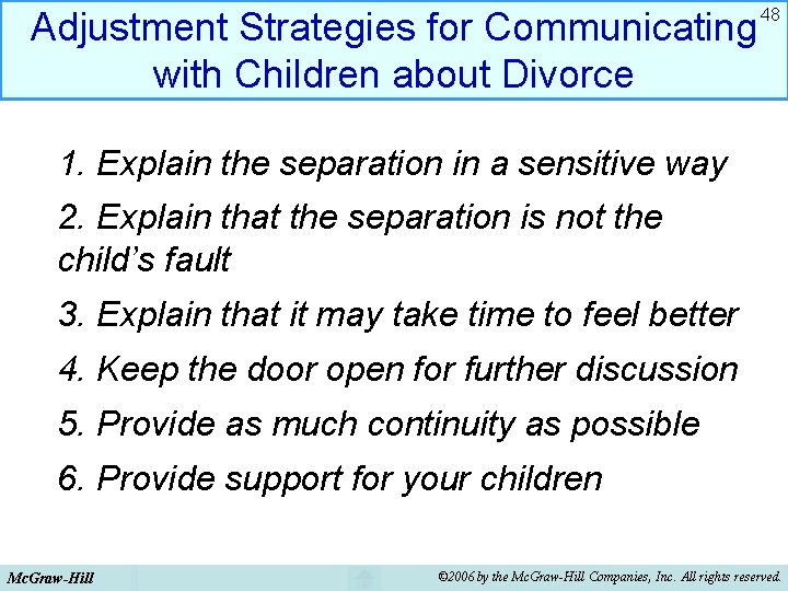 Adjustment Strategies for Communicating with Children about Divorce 48 1. Explain the separation in Adjustment Strategies for Communicating with Children about Divorce 48 1. Explain the separation in