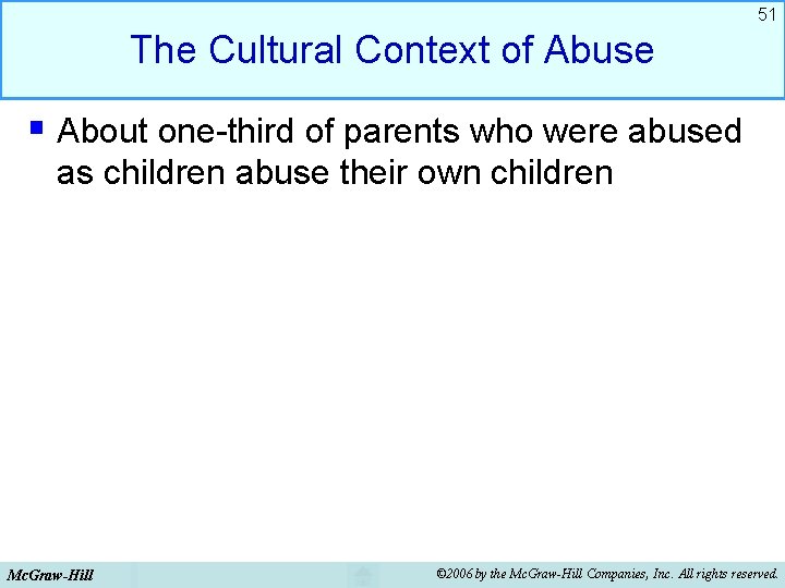 51 The Cultural Context of Abuse § About one-third of parents who were abused 51 The Cultural Context of Abuse § About one-third of parents who were abused