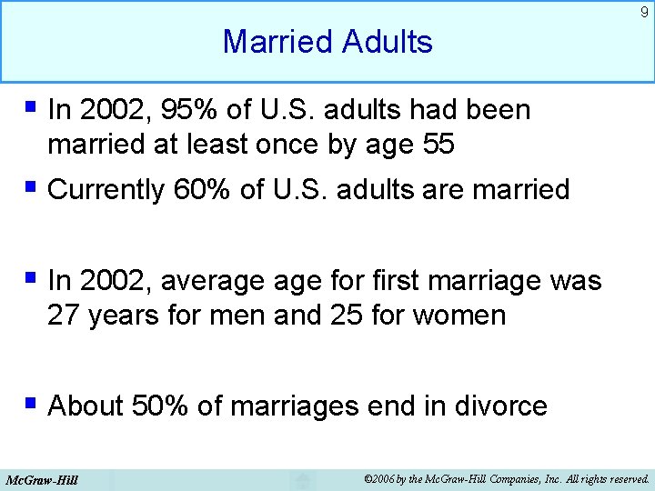 9 Married Adults § In 2002, 95% of U. S. adults had been married 9 Married Adults § In 2002, 95% of U. S. adults had been married