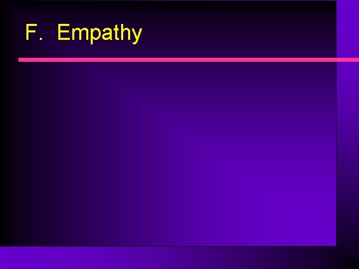 F. Empathy 