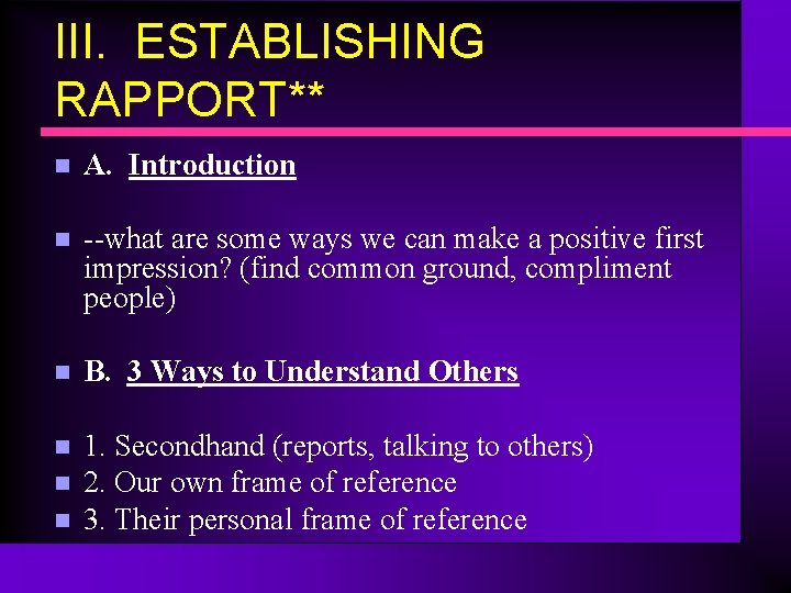 III. ESTABLISHING RAPPORT** n A. Introduction n --what are some ways we can make
