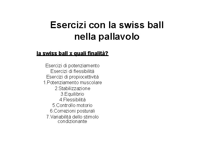 Esercizi con la swiss ball nella pallavolo la swiss ball x quali finalità? Esercizi