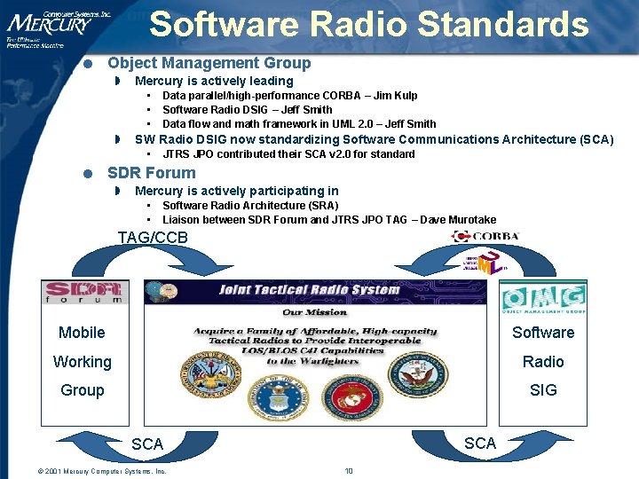 Software Radio Standards l Object Management Group w Mercury is actively leading • • Software Radio Standards l Object Management Group w Mercury is actively leading • •