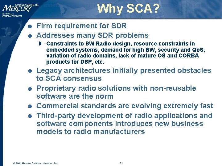 Why SCA? l l Firm requirement for SDR Addresses many SDR problems w Constraints Why SCA? l l Firm requirement for SDR Addresses many SDR problems w Constraints