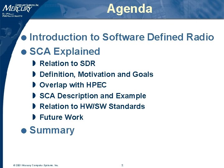 Agenda Introduction to Software Defined Radio l SCA Explained l w w w l Agenda Introduction to Software Defined Radio l SCA Explained l w w w l