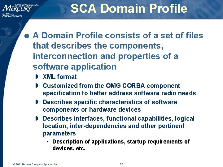 SCA Domain Profile l A Domain Profile consists of a set of files that SCA Domain Profile l A Domain Profile consists of a set of files that