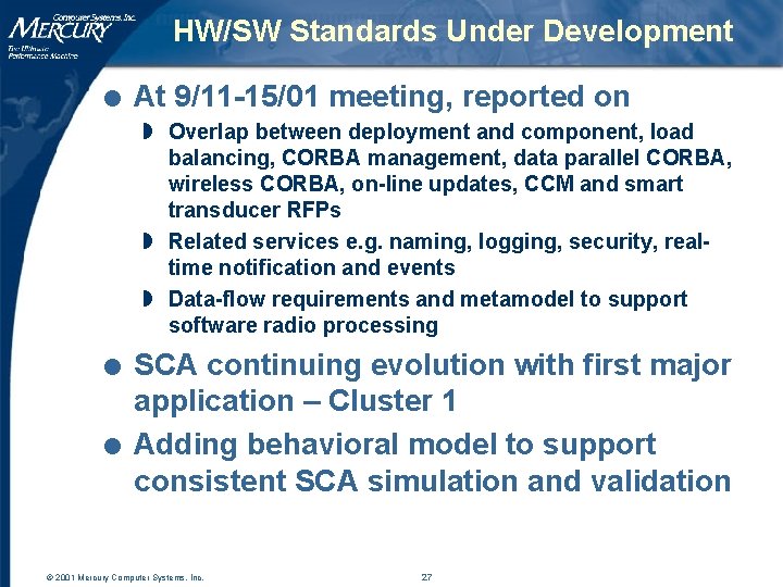 HW/SW Standards Under Development l At 9/11 -15/01 meeting, reported on w Overlap between HW/SW Standards Under Development l At 9/11 -15/01 meeting, reported on w Overlap between