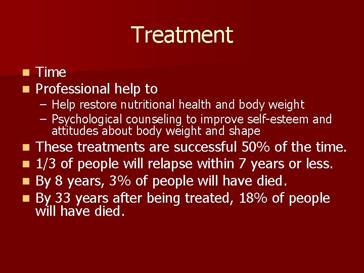 Treatment n n Time Professional help to n n These treatments are successful 50%