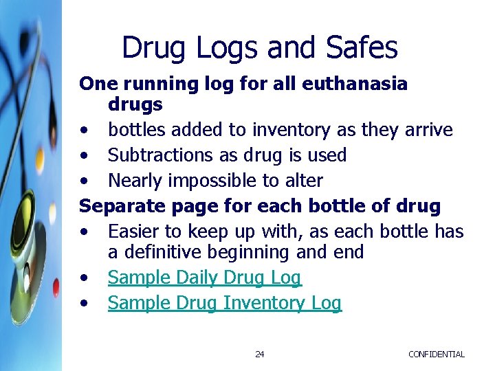 Drug Logs and Safes One running log for all euthanasia drugs • bottles added Drug Logs and Safes One running log for all euthanasia drugs • bottles added
