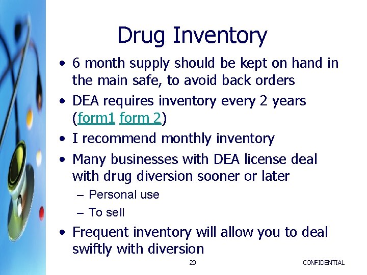 Drug Inventory • 6 month supply should be kept on hand in the main Drug Inventory • 6 month supply should be kept on hand in the main