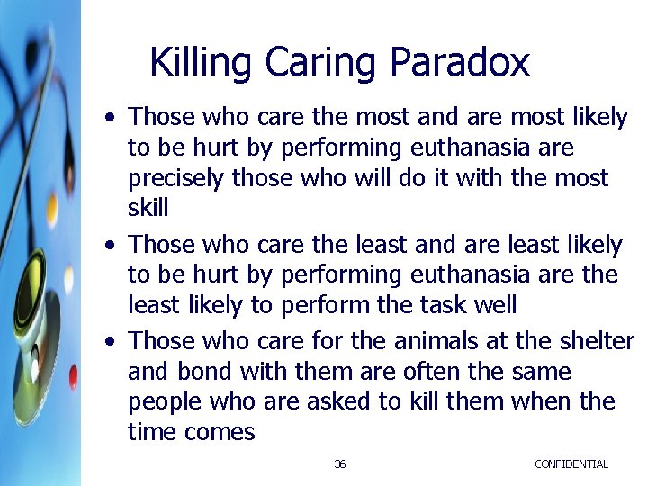 Killing Caring Paradox • Those who care the most and are most likely to Killing Caring Paradox • Those who care the most and are most likely to
