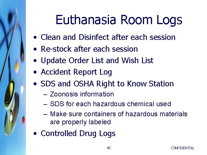 Euthanasia Room Logs • • • Clean and Disinfect after each session Re-stock after Euthanasia Room Logs • • • Clean and Disinfect after each session Re-stock after