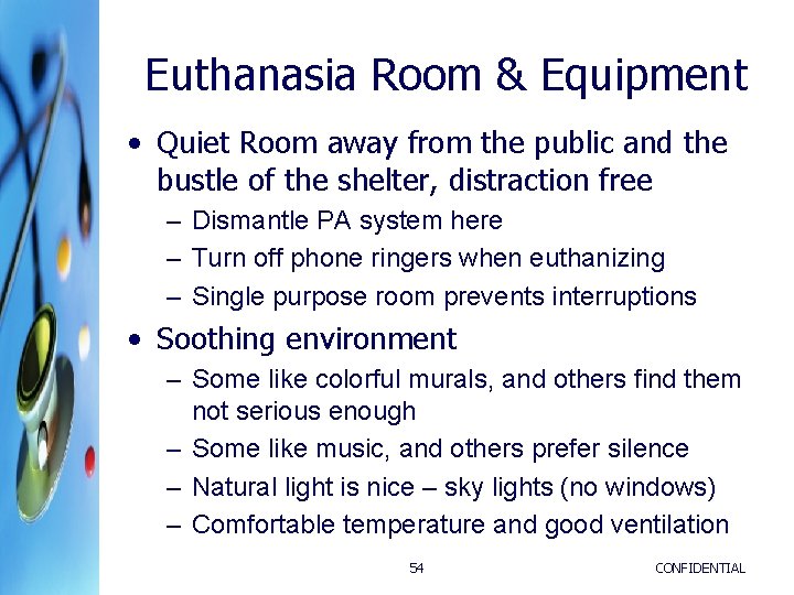 Euthanasia Room & Equipment • Quiet Room away from the public and the bustle Euthanasia Room & Equipment • Quiet Room away from the public and the bustle