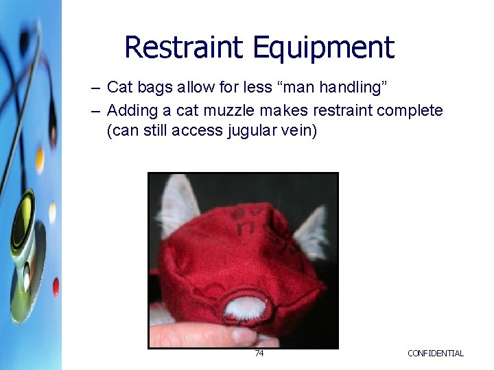 Restraint Equipment – Cat bags allow for less “man handling” – Adding a cat Restraint Equipment – Cat bags allow for less “man handling” – Adding a cat