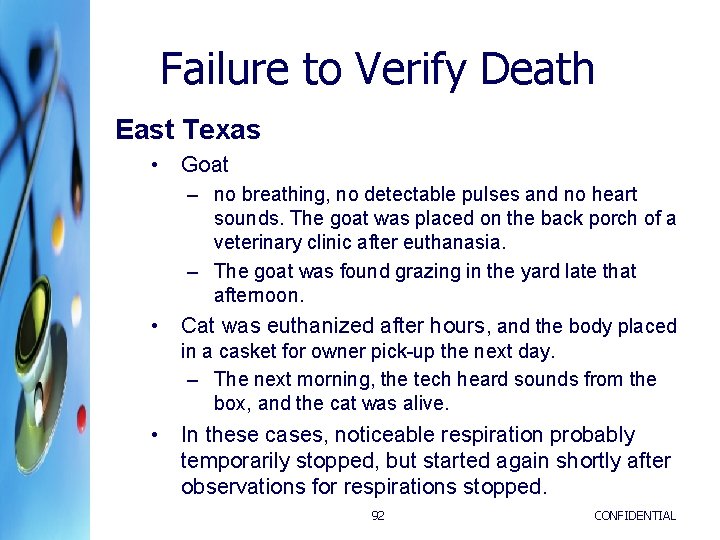 Failure to Verify Death East Texas • Goat – no breathing, no detectable pulses Failure to Verify Death East Texas • Goat – no breathing, no detectable pulses