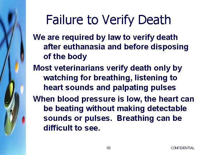 Failure to Verify Death We are required by law to verify death after euthanasia Failure to Verify Death We are required by law to verify death after euthanasia