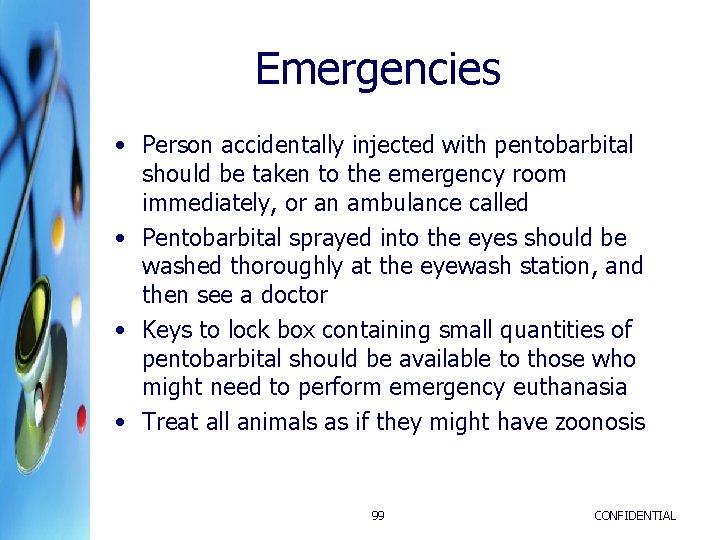 Emergencies • Person accidentally injected with pentobarbital should be taken to the emergency room Emergencies • Person accidentally injected with pentobarbital should be taken to the emergency room