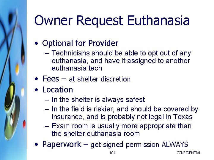 Owner Request Euthanasia • Optional for Provider – Technicians should be able to opt Owner Request Euthanasia • Optional for Provider – Technicians should be able to opt