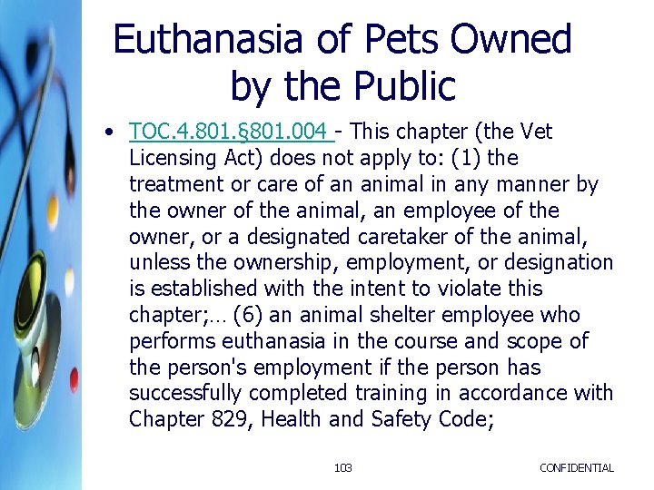 Euthanasia of Pets Owned by the Public • TOC. 4. 801. § 801. 004 Euthanasia of Pets Owned by the Public • TOC. 4. 801. § 801. 004