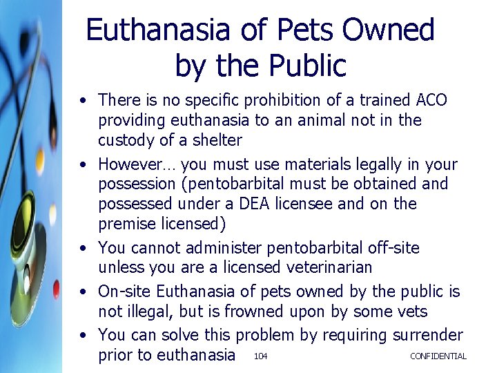 Euthanasia of Pets Owned by the Public • There is no specific prohibition of Euthanasia of Pets Owned by the Public • There is no specific prohibition of