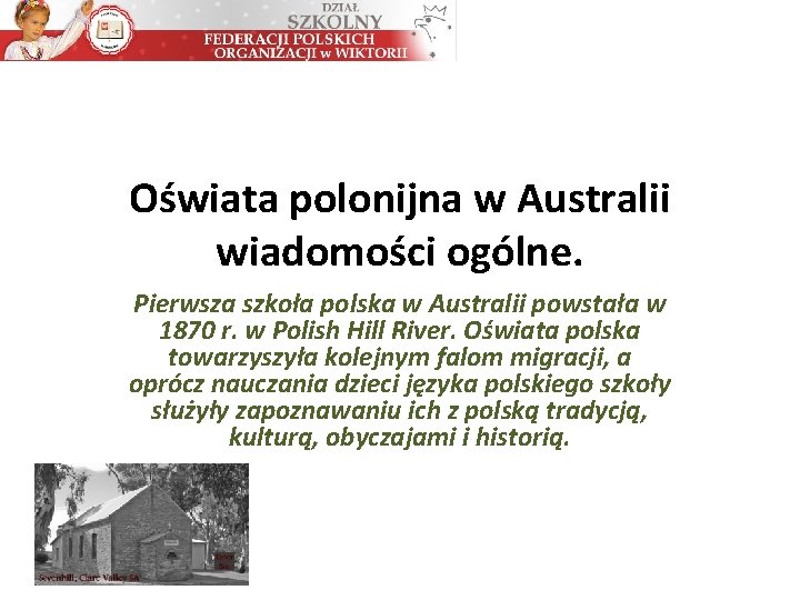 Oświata polonijna w Australii wiadomości ogólne. Pierwsza szkoła polska w Australii powstała w 1870