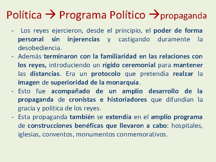 Política Programa Político propaganda - Los reyes ejercieron, desde el principio, el poder de