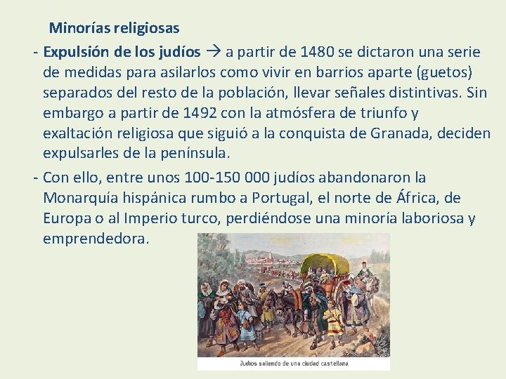 Minorías religiosas - Expulsión de los judíos a partir de 1480 se dictaron una