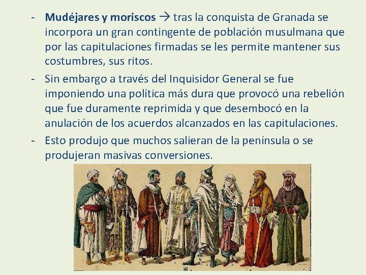 - Mudéjares y moriscos tras la conquista de Granada se incorpora un gran contingente