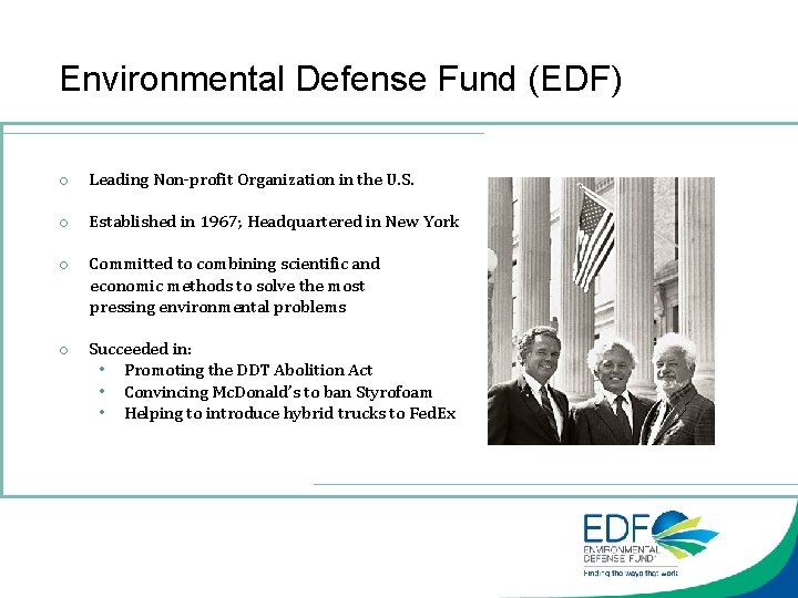 Environmental Defense Fund (EDF) o Leading Non-profit Organization in the U. S. o Established