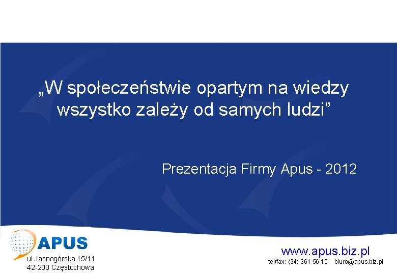Projekt współfinansowany przez Unię Europejską w ramach Europejskiego Funduszu Społecznego „W społeczeństwie opartym na Projekt współfinansowany przez Unię Europejską w ramach Europejskiego Funduszu Społecznego „W społeczeństwie opartym na