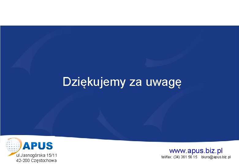 Projekt współfinansowany przez Unię Europejską w ramach Europejskiego Funduszu Społecznego Dziękujemy za uwagę ul.