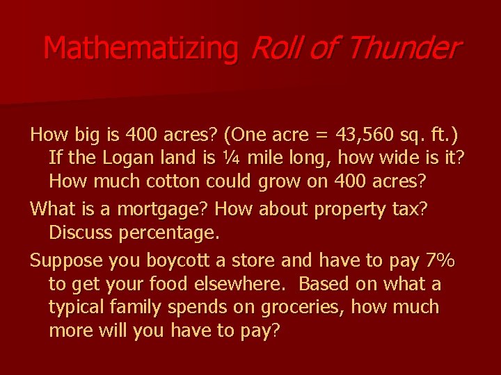 Mathematizing Roll of Thunder How big is 400 acres? (One acre = 43, 560