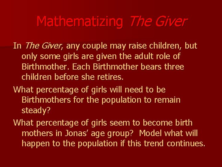 Mathematizing The Giver In The Giver, any couple may raise children, but only some