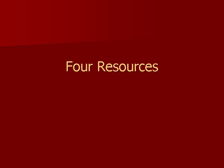 Four Resources 