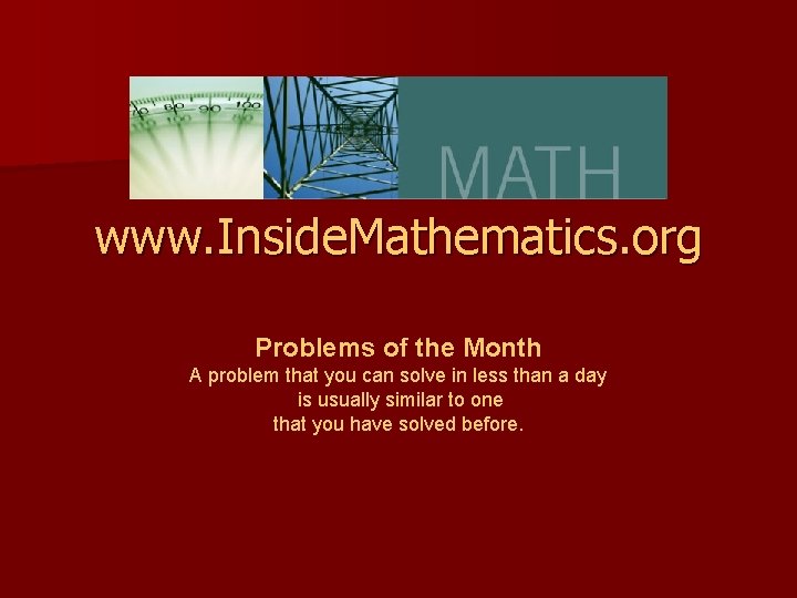 www. Inside. Mathematics. org Problems of the Month A problem that you can solve