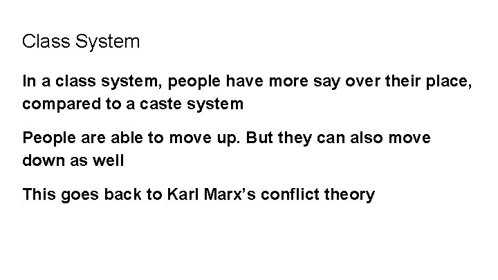 Class System In a class system, people have more say over their place, compared Class System In a class system, people have more say over their place, compared